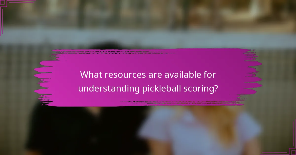 What resources are available for understanding pickleball scoring?